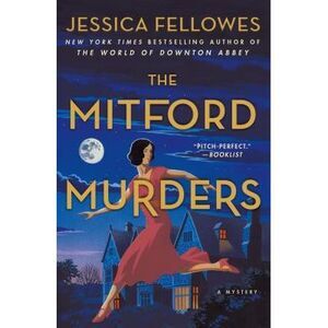 The Mitford Murders: A Mystery -- Jessica Fellowes